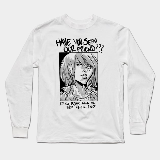 Have You Seen Our Friend??? Long Sleeve T-Shirt by Scum_and_Villainy